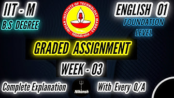 GRADED ASSIGNMENT  03 |  ENGLISH 01 | IIT M BS DEGREE | COMPLETE SOLUTIONS & EXPLANATION | NIKANSH |