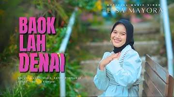 Elsa Mayora - Baok Lah Denai | Lagu Minang Terbaru 2025 Viral & Bikin Baper (Official Music Video)