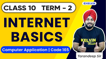 INTERNET Basics - Computer Application Code 165 Class 10 Term 2 Revision | Kelvin 9 & 10