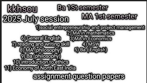 Kkhsou,Ba / MA 1st sem Assignment question papers , 2025 july session, all subject 