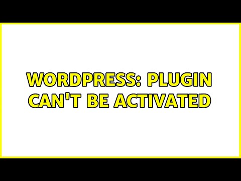 Wordpress: Plugin can't be activated