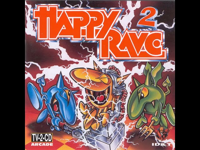 HAPPY RAVE 2 - FULL ALBUM 132:40 MIN 1995 HD HQ HIGH QUALITY HAPPY HARDCORE RAVE GREATEST HITS