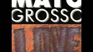 Mato Grosso - Love (Love Is... Mix).wmv Resimi