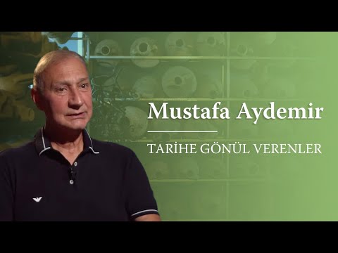 Tarihe Gönül Verenler - Mustafa Aydemir