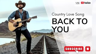 BACK TO YOU - MW x Suno Ai (Official Lyric Video) | New Country Love Song