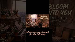 Bloom into you I POP I DANCE I Romantic I Soft I Love story I Summer vibes I Midnight Party I Dreamy