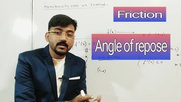 Lec.12.Friction(angle of repose and acceleration on rough inclined plane)