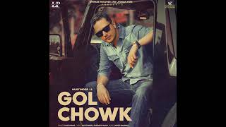 New Punjabi song 2022. Gol Chowk.