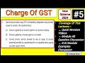 #5 | GST Charge Of GST|Test Your Knowledge ICAI Module Question 5|Inter GST Chapter 3 New May/Nov 24