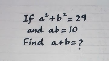 If a²+b²=29 and ab=10 then find the value of a+b? || Algebraic Identities || (a+b)²=a²+2ab+b²
