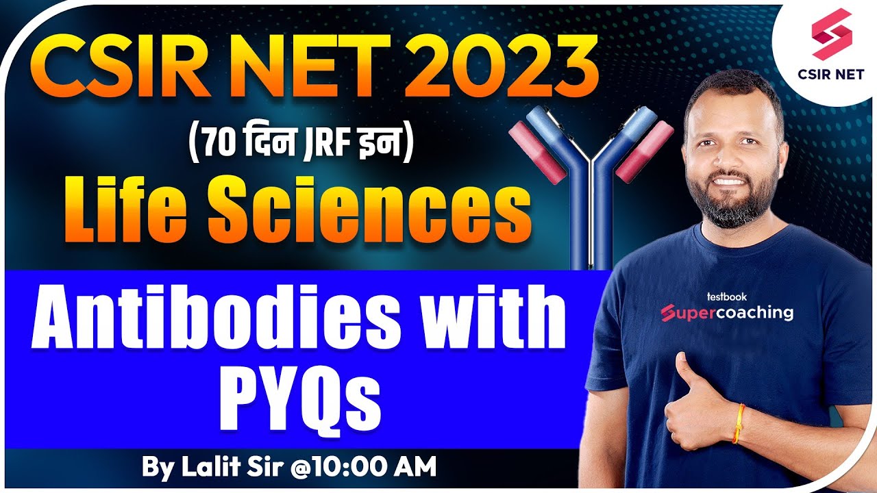 CSIR NET 2023 | Life Sciences | Antibodies with PYQs | Most Important ...