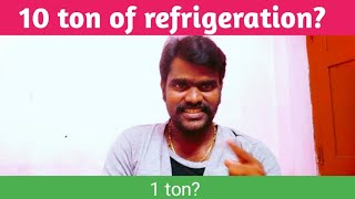 1ton of refrigeration = ton? or kw | 10kw = ton?