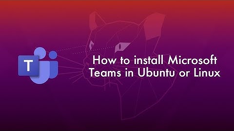 How to install Microsoft Teams in Ubuntu/ linux (Ubuntu 20.04)