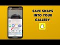 How to Save Snaps into your Phone Gallery or Camera Roll.