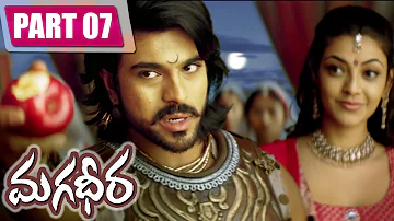 Magadheera Telugu Full Movie || Ram Charan, KajalAgarwal ||  Part 7