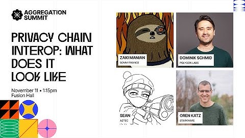 Privacy Chain Interoperability: What Does it Look Like? | Aggregation Summit 2024