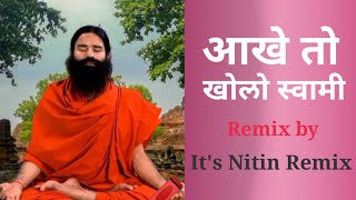 Aankhe To Kholo Swami Remix ∣ Dhol Dance Mix ∣ It's Nitin Remix