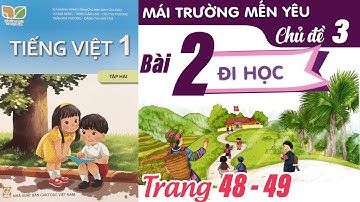 Tiếng Việt lớp 1 Kết nối tri thức tập 2 Chủ đề 3 bài 2 - Đi học