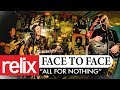 "All For Nothing" - Face To Face | Relix Studio Sessions