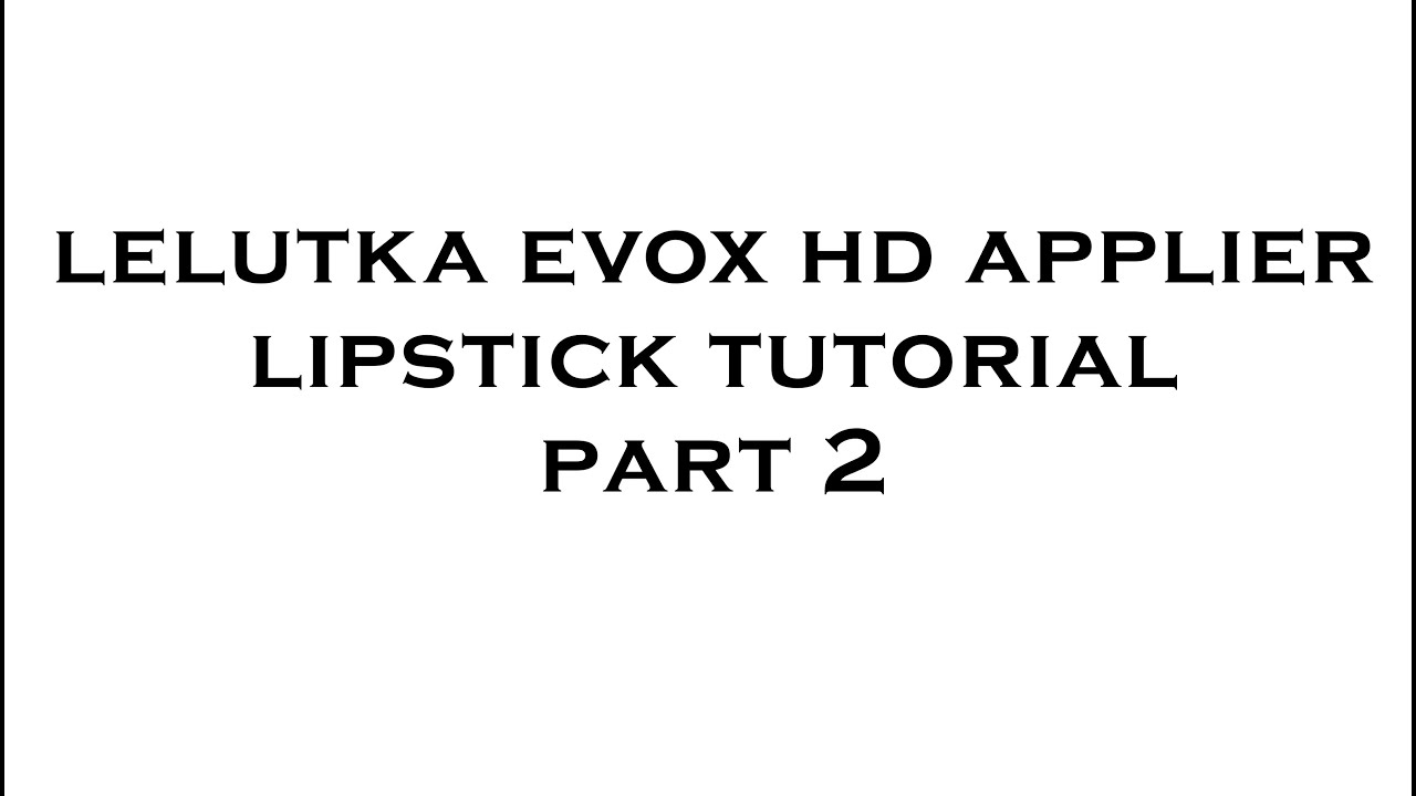 Secondlife-  Lelutka Evox Lipstick Tutorial Pt 2