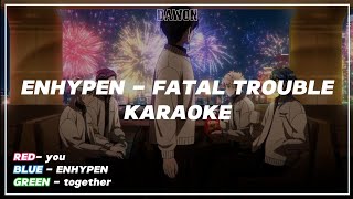 Sing With ENHYPEN 'FATAL TROUBLE' Karaoke [Easy Lyrics]