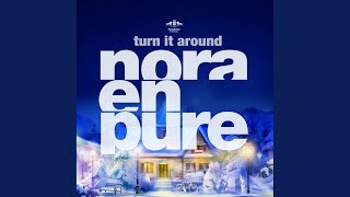 Turn It Around - Nora En Pure