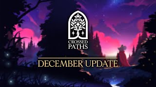 Crossed Paths | December Update