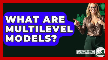 What Are Multilevel Models? - The Friendly Statistician