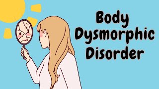 Body Dysmorphic Disorder | Understanding BDD, Symptoms, Treatment (When Looks Matter)