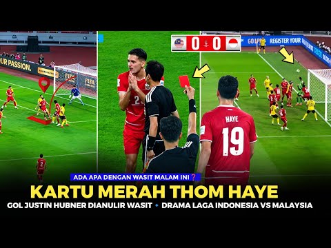 beet188 x afatogel - 🔴KARTU MERAH THOM HAYE❗Gol Justin Hubner Dianulir😡Drama Gila Laga Timnas Indonesia Vs Malaysia