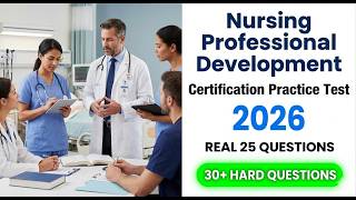 Mastering the 2026 Nursing Professional Development Certification: 25 Real Practice Questions