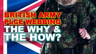 British Army PLCE Webbing  The Why & the How?