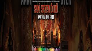 Seni Seven Öldü (Anatolian Rock Cover)
