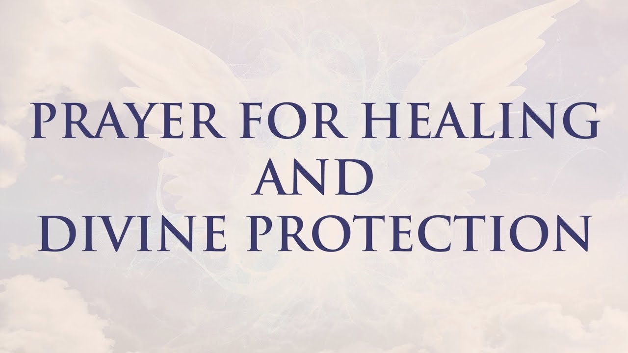 Prayer For Healing and Divine Protection YouTube