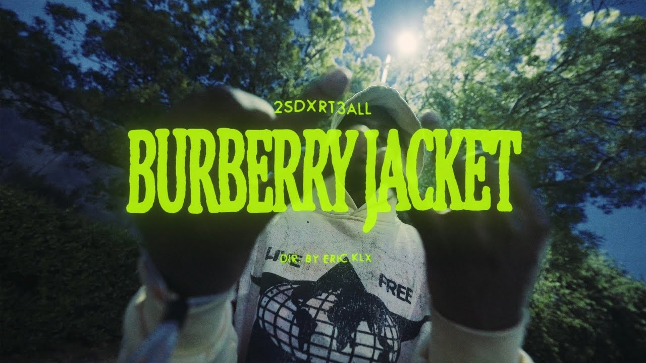2Sdxrt3all - Burberry Jacket [Official Music Video] (Dir. @eric