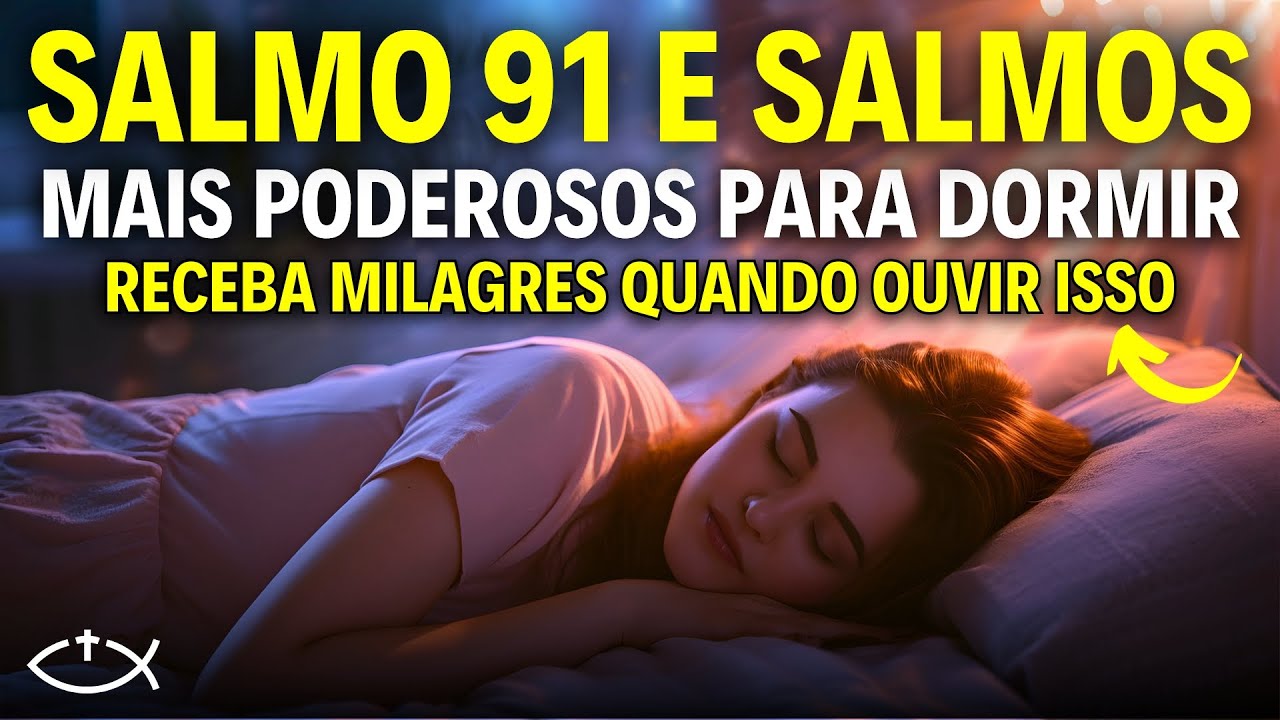 Os Melhores Salmos Para Dormir: 91, 23, 4, 121, 127, 134 e 139 ...