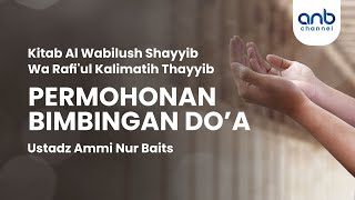 Permohonan Bimbingan Do'a | Ustadz Ammi Nur Baits