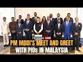 LIVE: Indian PM Narendra Modi PM Modi Meets Persons of Indian Origin (PIOs) During Malaysia Visit