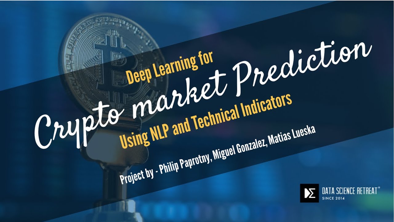 Deep Learning for Crypto Market Prediction: Project by Philip, Miguel and  Matias at DSR