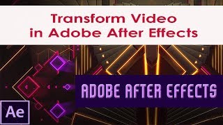 Transform Video in Adobe After Effects | - Chapter 3