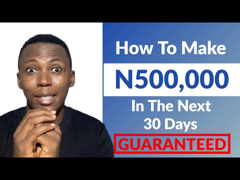 How To Make N500,000 Online In 30 Days | Make Money Online In Nigeria 2021