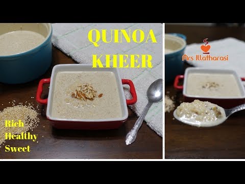 Healthy Quinoa Kheer | Quinoa Pudding | Sweet quinoa recipe