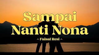 Faisal Resi  Sdanai Nanti Nona  S  