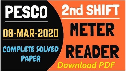 PESCO Meter Reader 2nd Shift (08-Mar-2020): Download PDF: pesco past papers, pesco test preparation