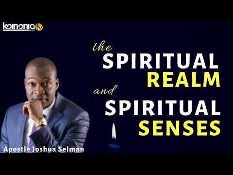 (POWERFUL) THE REALM OF THE SPIRIT AND SPIRITUAL SENSES - Apostle Joshua Selman