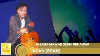 Video voorbeeld van "Azan (Scan) - Di Sana Mawar Di Sini Penawar (Official Audio)"