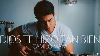 Dios Te Hizo Tan Bien - Mauricio Alen (Camilo Maya Cover) chords