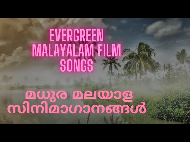 Evergreen Malayalam Songs non stop class=