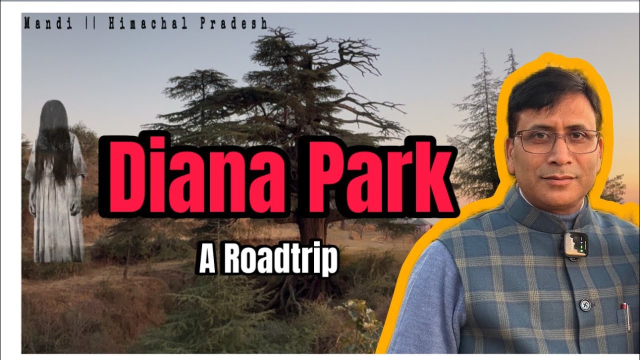 VLOG:77 || Diana Park || A Road-trip || Mandi (Himachal Pradesh) ||  