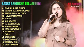 SASYA ARKHISNA FULL ALBUM TERBARU 2022 | BIARLAH BULAN BICARA - TANJUNG MAS NINGGAL JANJI